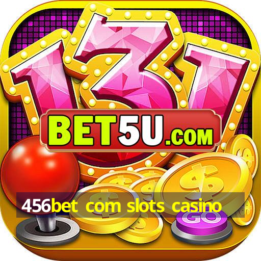 456bet com slots casino